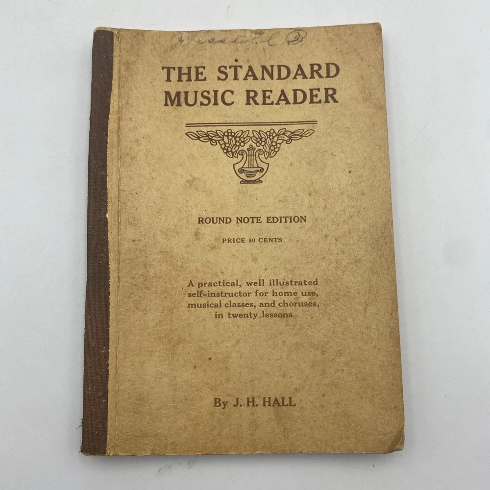 Antique The Standard Music Reader by J.H. Hall Round Note Edition‎ 1926